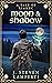 Moon & Shadow (The Channeler Trilogy, #1)