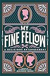 My Fine Fellow by Jennieke Cohen