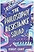 The Philosophy Resistance Squad