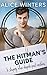 The Hitman's Guide to Staying Alive Despite Past Mistakes (The Hitman's Guide, #2) by Alice Winters