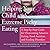 Helping Your Child with Extreme Picky Eating: A Step-By-Step Guide for Overcoming Selective Eating, Food Aversion, and Feeding Disorders