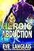 Heroic Abduction (Alien Abduction, #5)