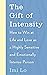 The Gift of Intensity: How to Win at Life and Love as a Highly Sensitive and Emotionally Intense Person