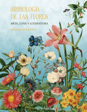 Simbología de las flores. Arte, cine y literatura.