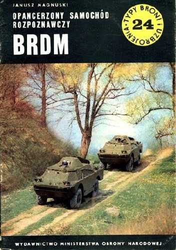 Opancerzony samochód rozpoznawczy BRDM (Typy Broni i Uzbrojenia, #24)