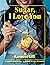 Sugar, I Love You