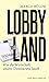 Lobbyland - Wie die Wirtsch...