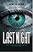 Last Night by Kim Deister Last Night by Kim Deister