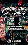 Sweating in the Land of Smiles by Aldo A. Quintana Sweating in the Land of Smiles by Aldo A. Quintana