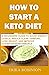 How to Start a Keto Diet: A...