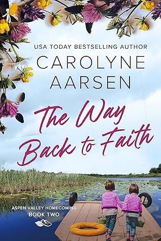 The Way Back to Faith (Aspen Valley Homecoming #2)