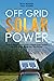 Off Grid Solar Power: How t...