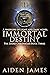 Immortal Destiny by Aiden James