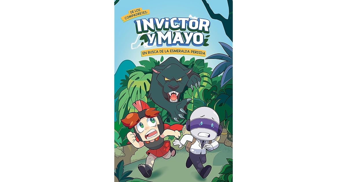 Invictor y Mayo en busca de la esmeralda perdida by Los compas Invictor y Mayo en busca de la esmeralda perdida by Los compas