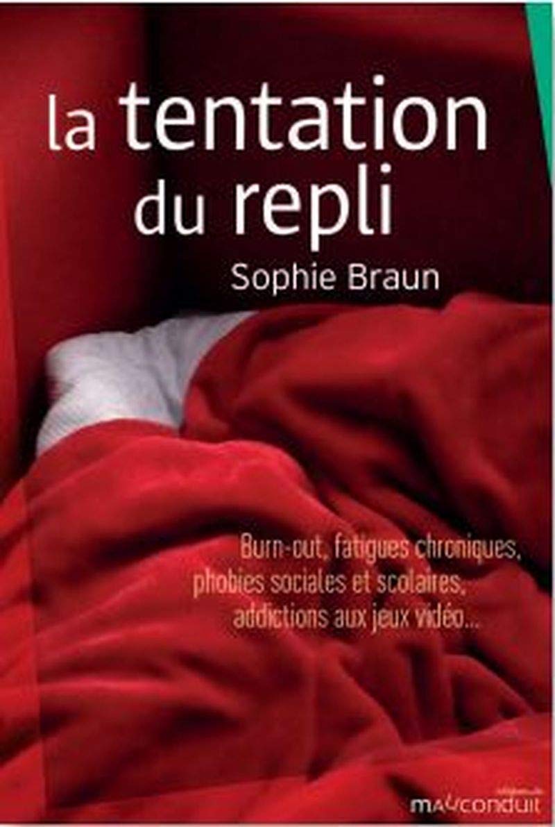 La tentation du repli: Burn-out, fatigues chroniques, phobies sociales et scolaires, addictions aux jeux vidéo… (French Edition)