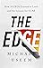 The Edge: How Ten CEOs Learned to Lead--And the Lessons for Us All