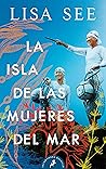 La isla de las mujeres del mar by Lisa See