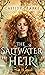 The Saltwater Heir (The Blood and Water Saga, #1)