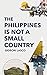 The Philippines Is Not a Sm...