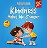 Kindness Makes Me Stronger (World of Kids Emotions)