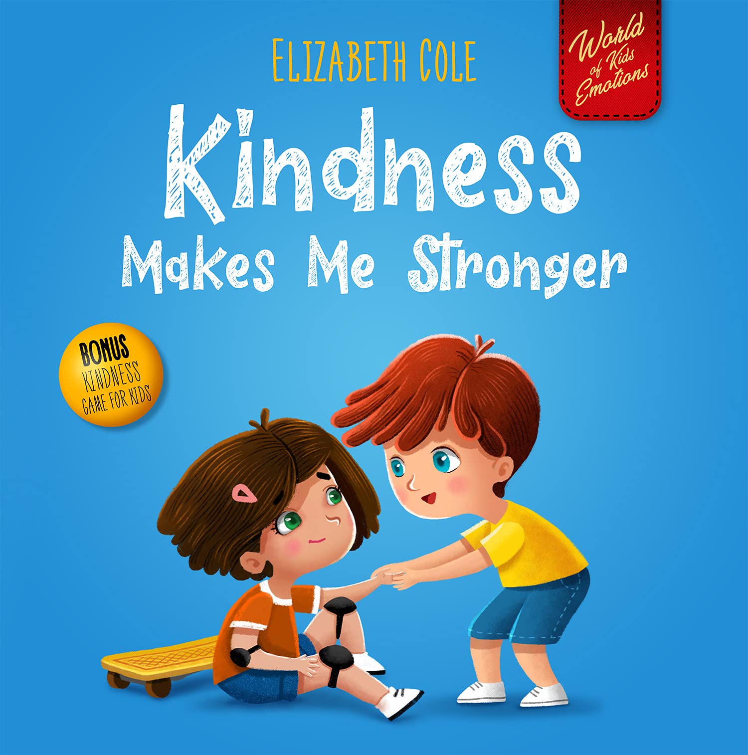 Kindness Makes Me Stronger (World of Kids Emotions)