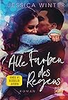 Alle Farben des Regens by Jessica Winter