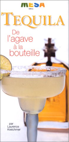 Tequila : De l'agave à la bouteille (Hardcover)