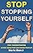 Stop Stopping Yourself by Mario Benci