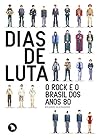 Book cover for Dias de Luta: O rock e o Brasil dos anos 80 (Portuguese Edition)