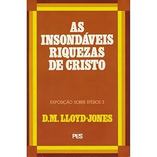 As Insondáveis Riquezas De Cristo - Efésios 3