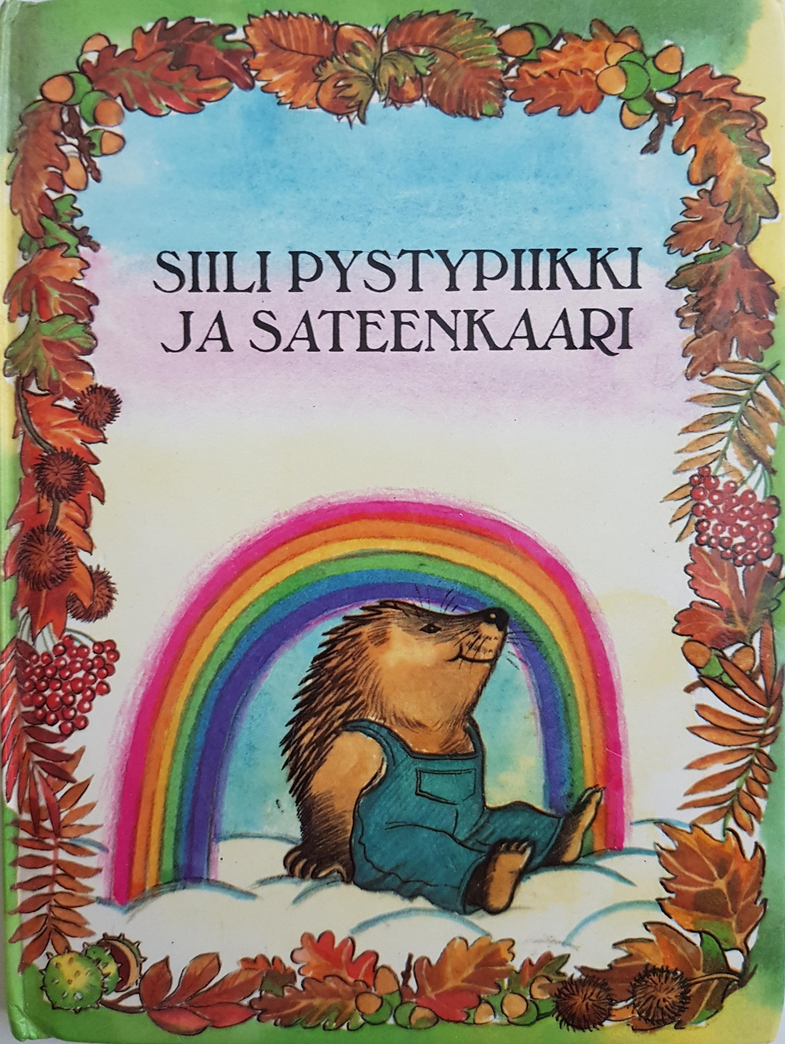 Siili Pystypiikki ja sateenkaari