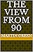 The View From 90