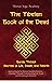 The Tibetan Book of the Dead - Bardo Thödol: Secrets of Life, Death, and Rebirth: Spiritual Guide To Tibetan Buddhist Practices–LiberationThrough Understanding Life, Death and Everything in Between!