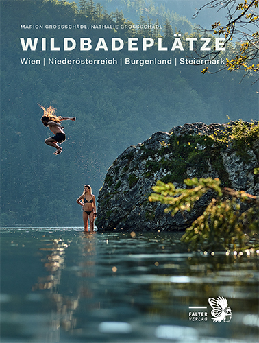 Wildbadeplätze Wien | Niederösterreich | Burgenland | Steiermark (Paperback)