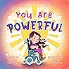 You Are Powerful