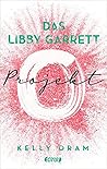 Das Libby Garrett Projekt by Kelly Oram