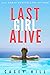 Last Girl Alive (CSI Reilly Steel, #8)