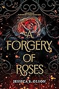 A Forgery of Roses