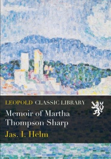 Memoir of Martha Thompson Sharp