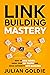 Link Building Mastery: How ...