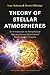 Theory of Stellar Atmospheres: An Introduction to Astrophysical Non-Equilibrium Quantitative Spectroscopic Analysis