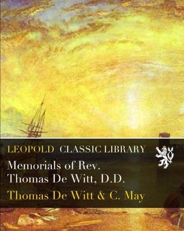 Memorials of Rev. Thomas De Witt, D.D.