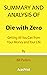 Summary and Analysis of Die with Zero: Getting All You Can from Your Money and Your Life By Bill Perkins