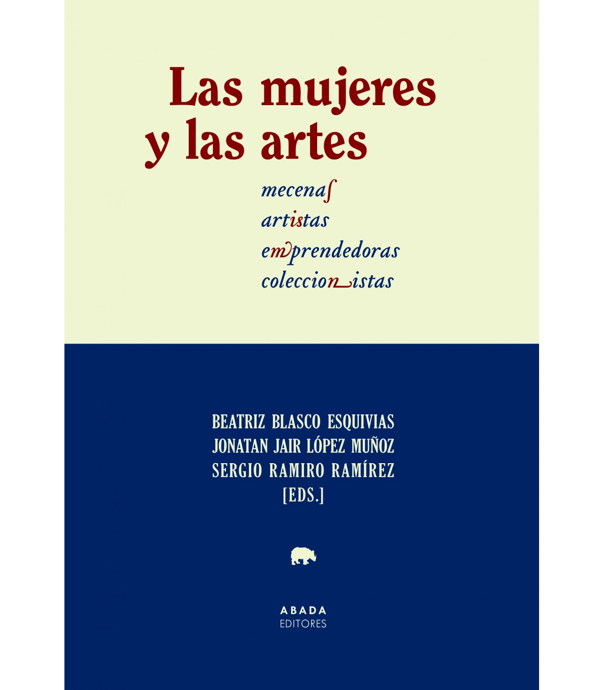 Las mujeres y las artes. Mecenas, artistas, emprendedoras, coleccionistas