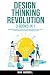 Design Thinking Revolution:...