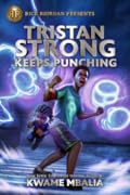 Tristan Strong Keeps Punching (Tristan Strong, #3)