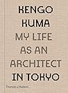 Kengo Kuma: My Life as an Architect in Tokyo