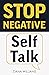 Stop Negative Self Talk: Ho...