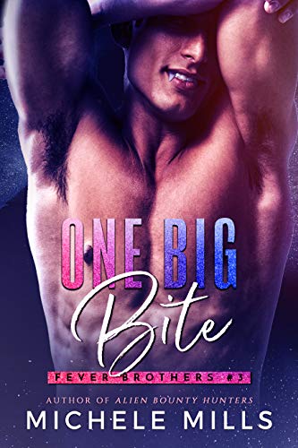 One Big Bite (The Fever Brothers #3)