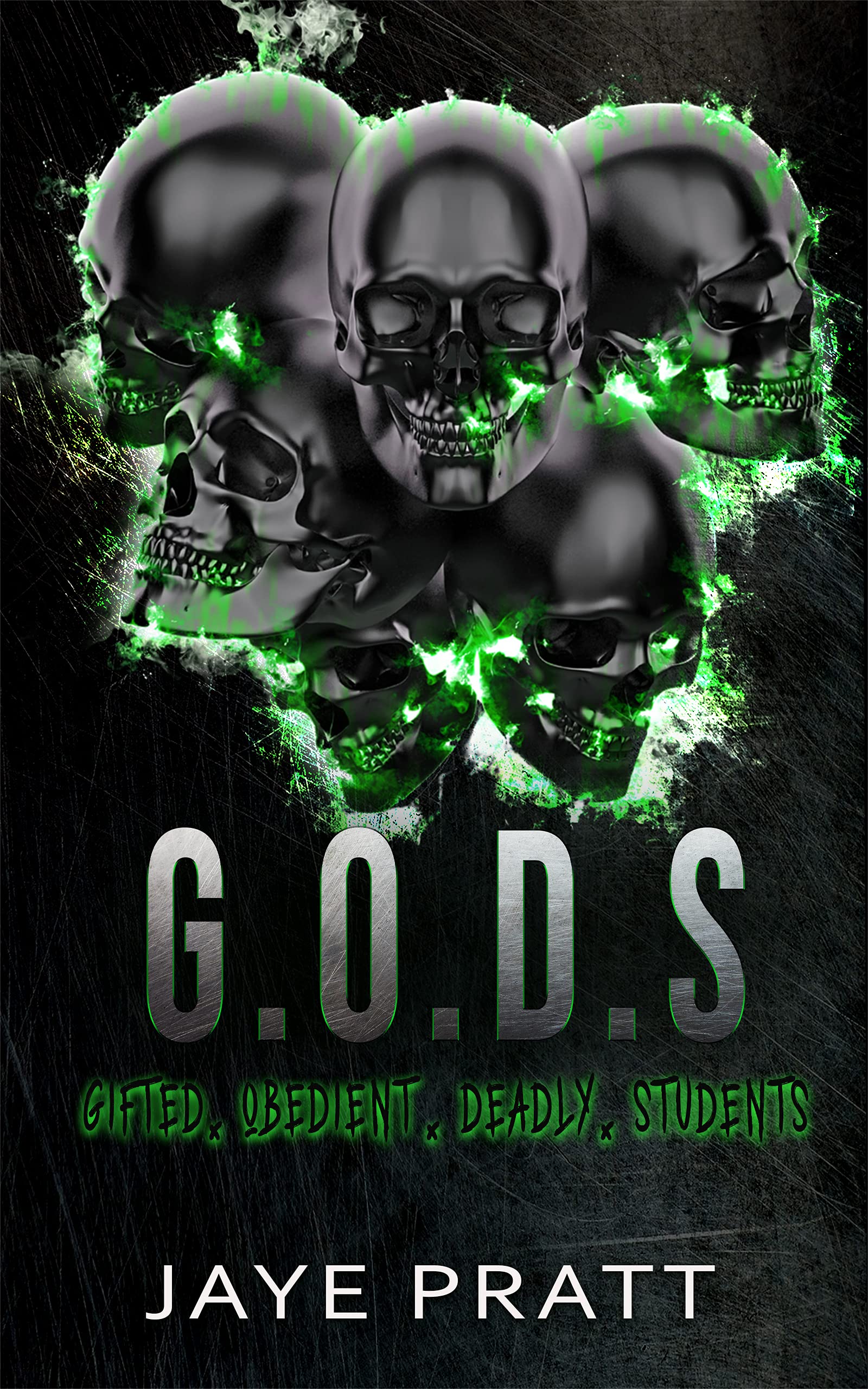 G.O.D.S: Gifted. Obedient. Deadly. Students. (G.O.D.S, #1)